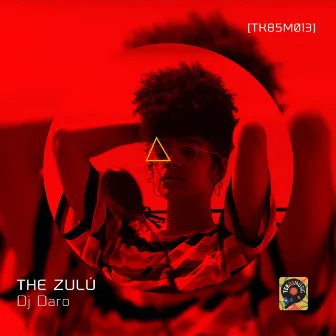 The Zulú by Dj Daro