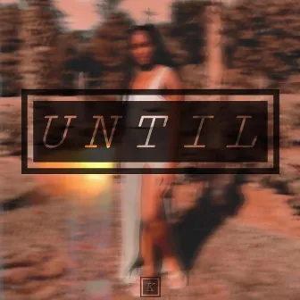 Until by Unknown Artist