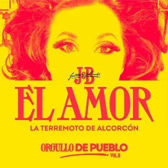 El Amor by La Terremoto de Alcorcón