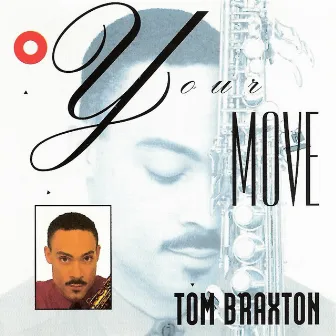 Your Move by Tom Braxton