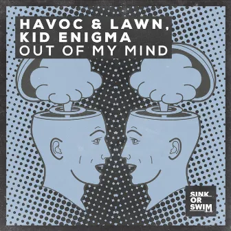 Out Of My Mind by Havoc & Lawn