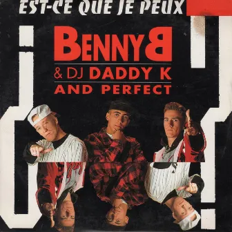 Est-ce que je peux ? (feat. DJ Daddy K, Perfect) by Benny B