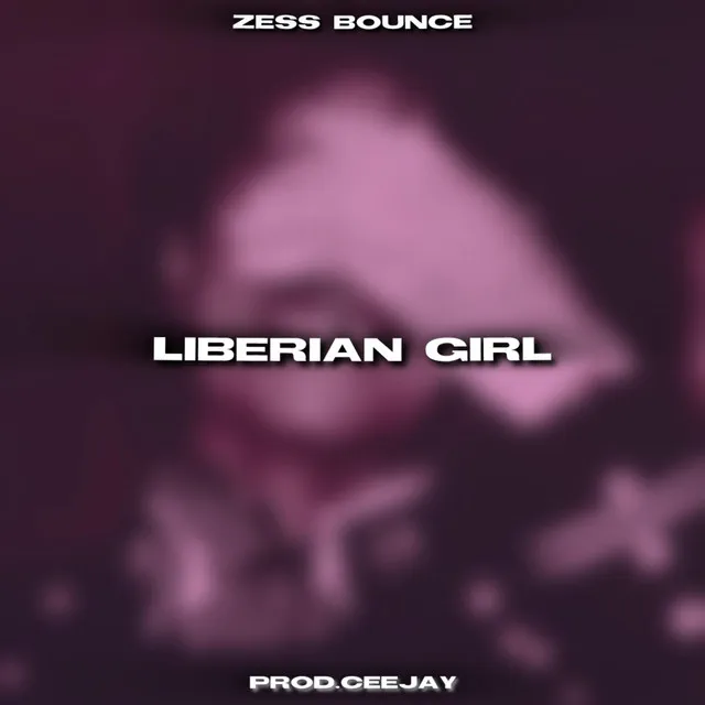 Liberian Girl - Zess Bounce