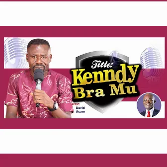 Kenndy Bra Mu by David Asare