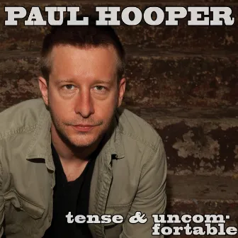 Tense & Uncomfortable by Paul Hooper