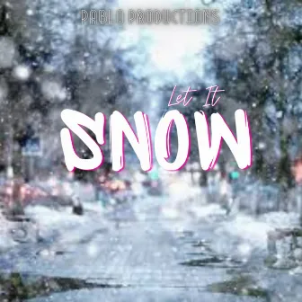 Let It Snow by Pablo Productions