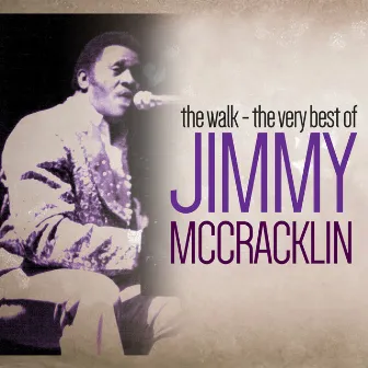 The Walk - The Very Best of Jimmy McCracklin by Jimmy McCracklin