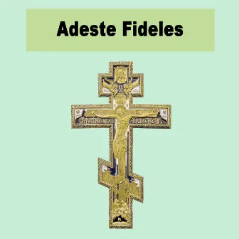 Adeste Fideles by Canonici Regolari Si Sant'Antimo