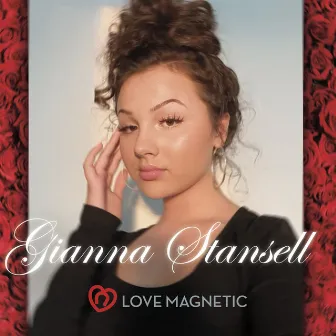 Love Magnetic by Gianna Stansell