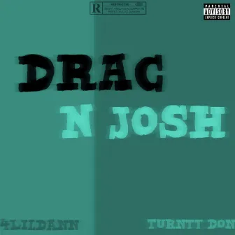 Drac N Josh by Turntt Don