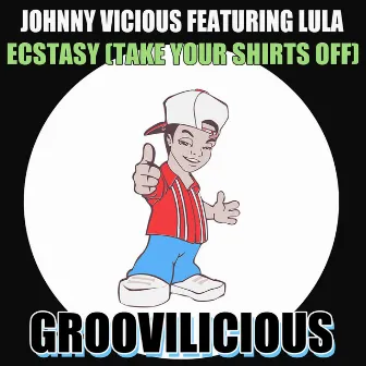 Ecstasy (Take Your Shirts Off) by Johnny Vicious