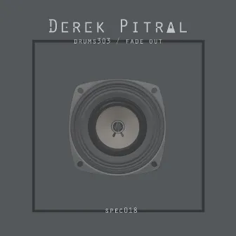 Drums303 / Fade out by Derek Pitral