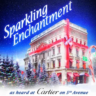 Sparkling Enchantment (As Heard in the Cartier Holiday Display 2013) by Christy Carew