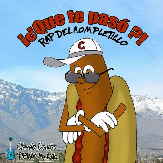 ¿Qué Te Pasó? Rap del Completillo by Pewy Music