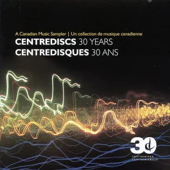 Centrediscs 30 Years (Centredisques 30 Ans) by Walter Boudreau