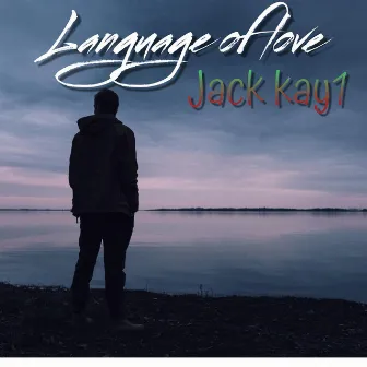 Language of love by Jack kay 1