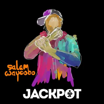 Salam Wayoooo by Jackpot