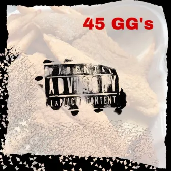 45 GG's by Biggs