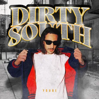 Dirty South by Yoube