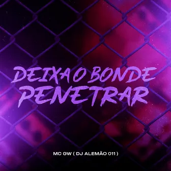 Deixa o Bonde Penetrar by DJ Alemão 011