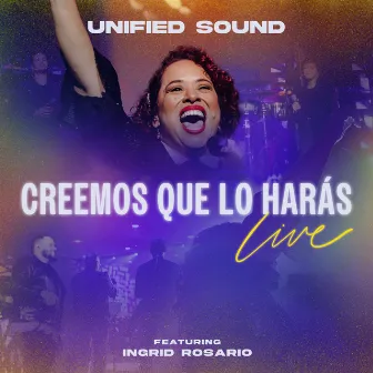 Creemos Que lo Harás (En Vivo) by Unified Sound