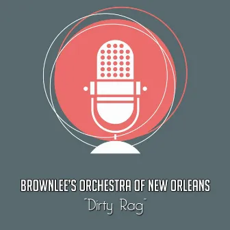 Dirty Rag by Brownlee's Orchestra Of New Orleans