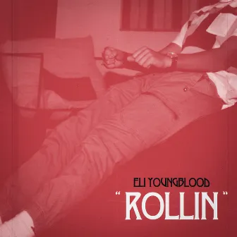 Rollin' by Eli Youngblood