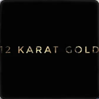 12 Karat Gold by TML