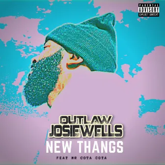 New Thangs by Outlaw Josie Wells