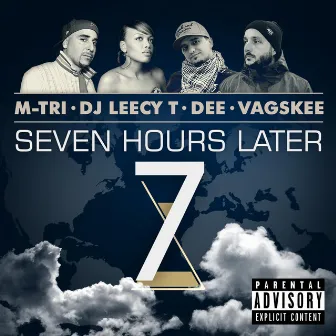 Seven Hours Later by Dee the Conscious One