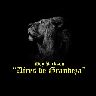 Aires De Grandeza by Doy Jackson