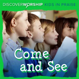 Kids in Praise: Come and See by Discover Worship