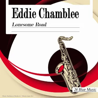 Eddie Chamblee: Lonesome Road by Eddie Chamblee