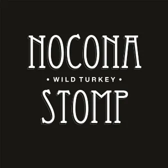 Nocona Stomp - Single by Wild Turkey