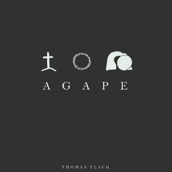 AGAPE by Thomas Flach