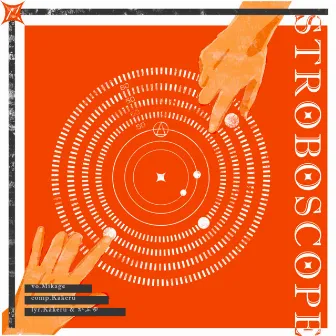 STROBOSCOPE by Kakeru