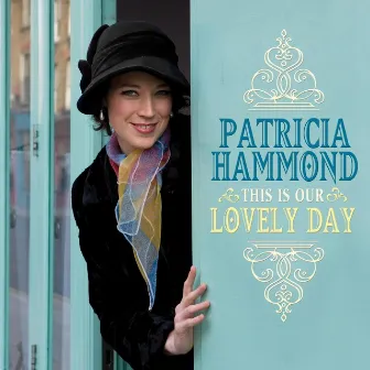 This is Our Lovely Day by Patricia Hammond