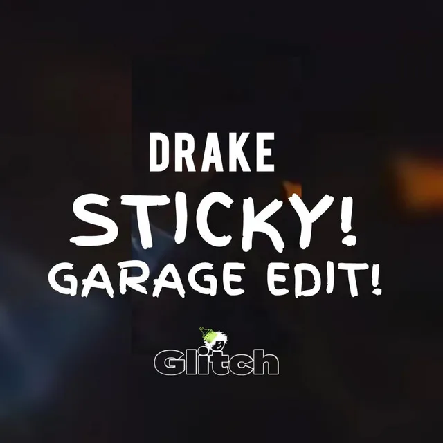 Drake (Sticky) - Garage Edit