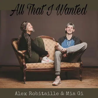 All That I Wanted by Alex Robitaille