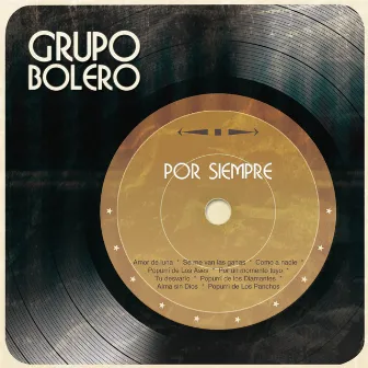 Por Siempre by Grupo Bolero