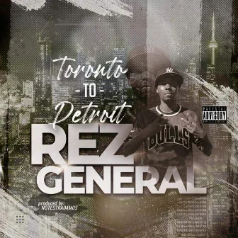 Toronto To Detroit by RezGeneral