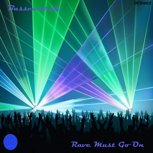 Rave Must Go On - Original Mix