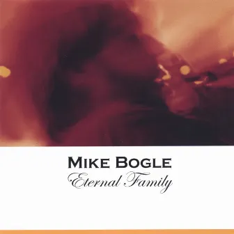 Eternal Family by Mike Bogle