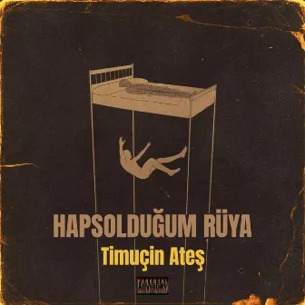 Hapsolduğum Rüya by Timuçin Ateş