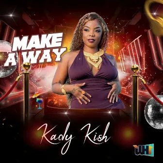 Make a Way by Kady Kish