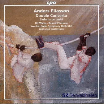 Eliasson: Double Concerto & Sinfonia per archi by Johannes Gustavsson