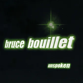 Unspoken by Bruce Bouillet