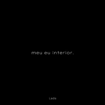 Meu Eu Interior by Lsds.