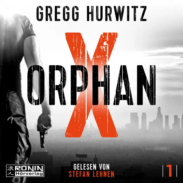 Orphan X [Orphan X, Band 1 (ungekürzt)]