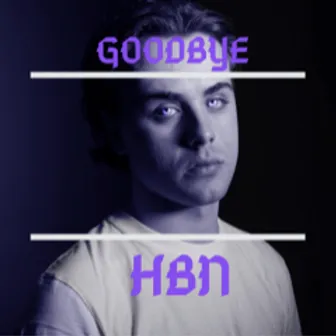 Goodbye by HBN